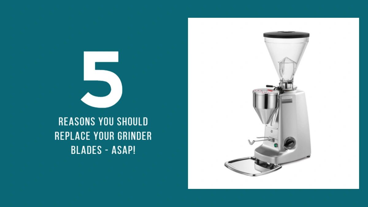 5 reasons you should replace your grinder blades.